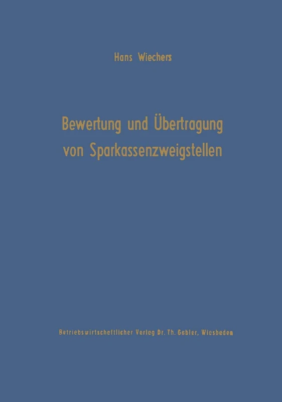 Die Bewertung und Übertragung von Sparkassenzweigstellen: 15 (Schriftenreihe des Instituts für Kredit- und Finanzwirtschaft, 15) - Image 1
