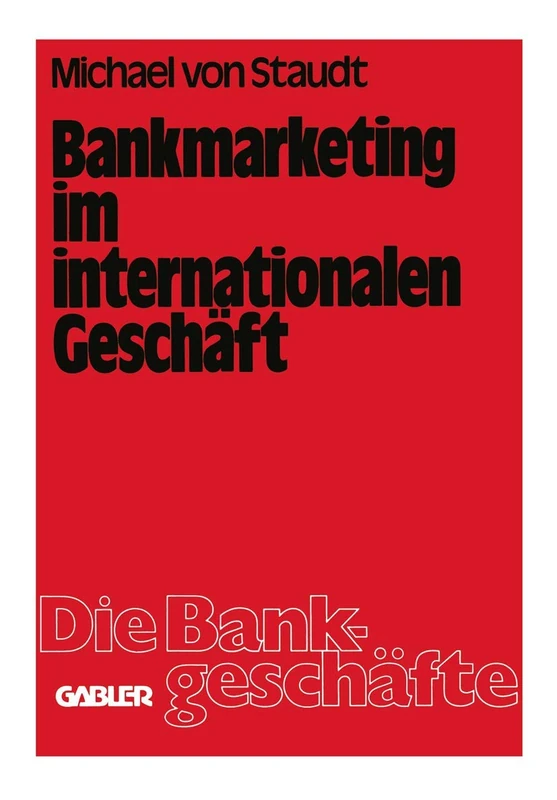 Bankmarketing im internationalen Geschäft: 3 (Die Bankgeschäfte, 3)