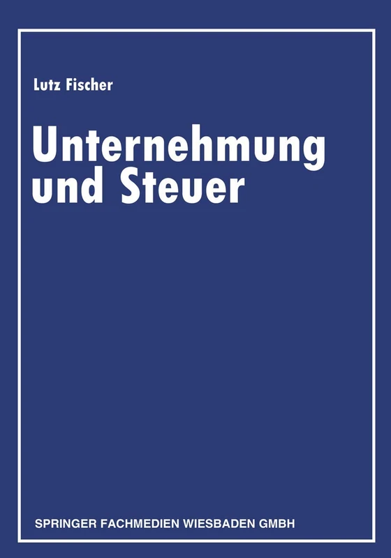 Unternehmung und Steuer: Festschrift zur Vollendung des 80. Lebensjahres - Image 1
