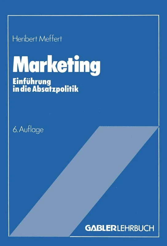 Marketing: Einführung in die Absatzpolitik (Betriebswirtschaftliches Grundstudium)