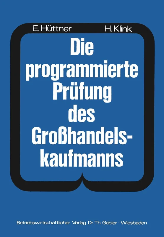 Die programmierte Prüfung des Großhandelskaufmanns: Ein Buch zur Vorbereitung auf die Prüfung als Großhandelskaufmann