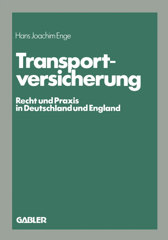 Transportversicherung: Recht und Praxis in Deutschland und England (Die Versicherung)