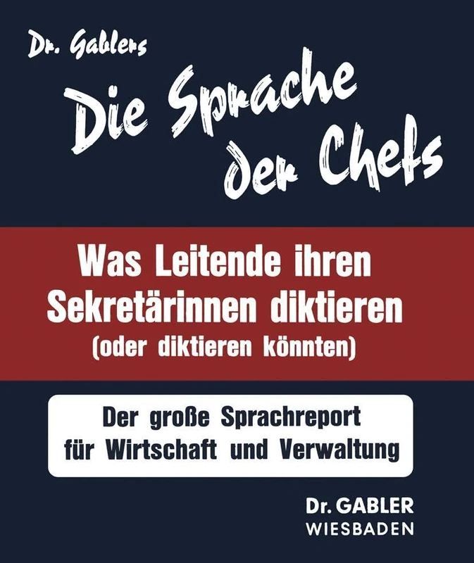Die Sprache der Chefs: Was Leitende ihren Sekretärinnen diktieren (oder diktieren könnten) ; d. grosse Sprachreport für Wirtschaft u. Verwaltung - Image 1