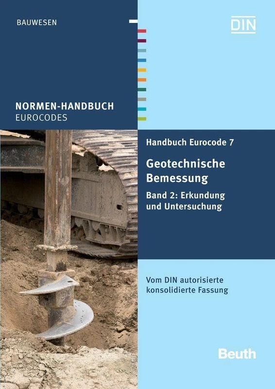 Handbuch Eurocode 7 - Geotechnische Bemessung 2: Band 2: Erkundung und Untersuchung. Vom DIN autorisierte konsolidierte Fassung
