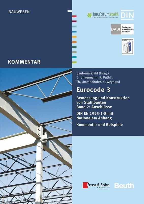 Eurocode 3 Bemessung und Konstruktion von Stahlbauten: Band 2: Anschlüsse DIN EN 1993-1-8 mit Nationalem Anhang Kommentar und Beispiele
