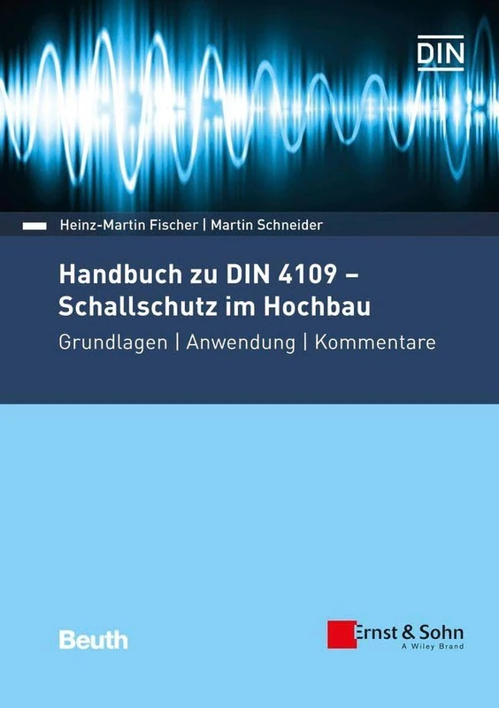 Handbuch zu DIN 4109 - Schallschutz im Hochbau: Grundlagen - Anwendung - Kommentare