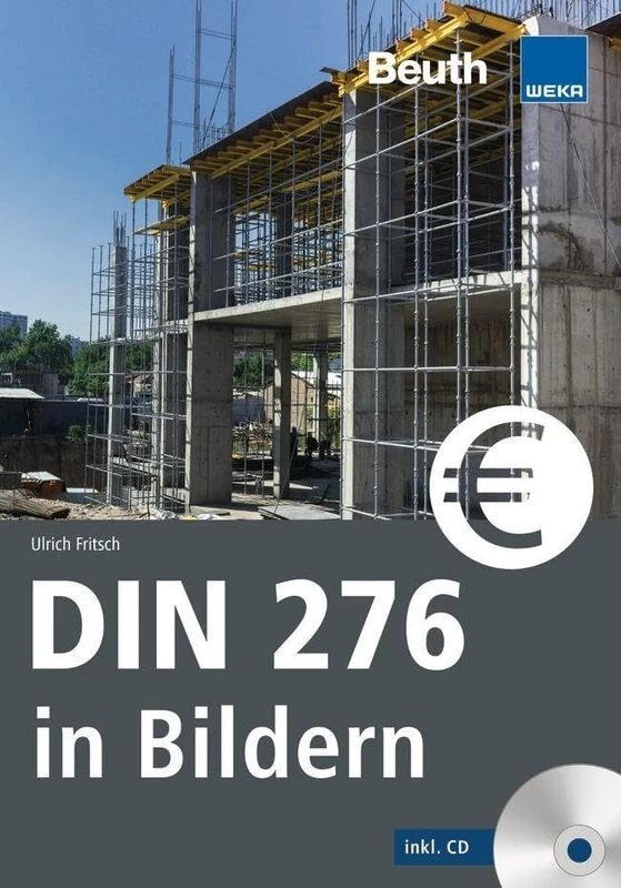 DIN 276 in Bildern: Kosten - Struktur - Ermittlung Mit CD-ROM