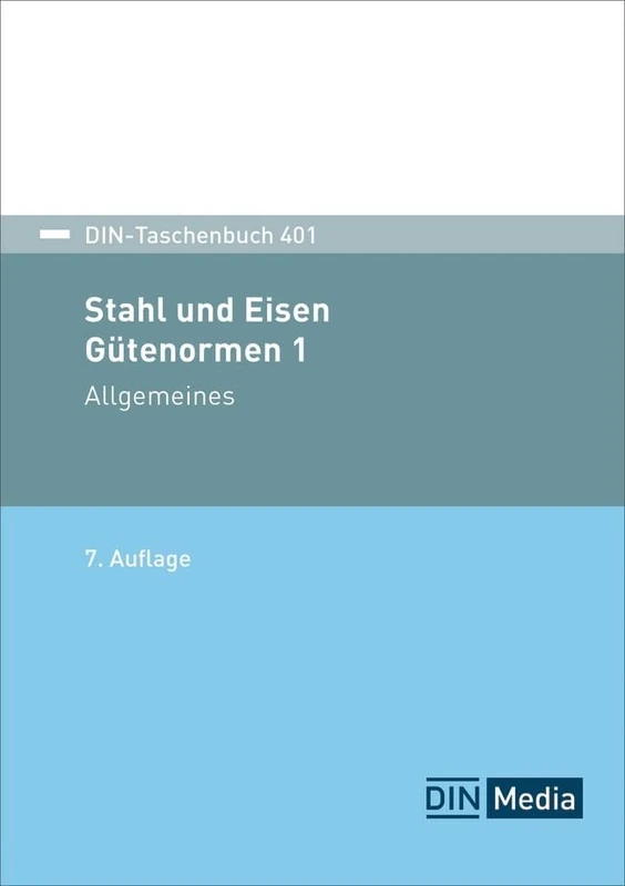 DIN-Taschenbuch 401: Stahl und Eisen 1: Gütenormen Allgemeines - Begriffe, Bezeichnungen, Einteilung; Werkstoffnummer, Nummernsystem; Allgemeine ... Qualifizierung von Verfahren