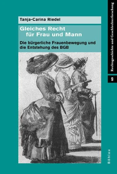 Gleiches Recht Fur Frau Und Mann: Die Burgerliche Frauenbewegung Und Die Entstehung Des Bgb.: 9 (Rechtsgeschichte Und Geschlechterforschung) - Image 1