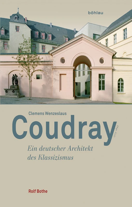 Clemens Wenzeslaus Coudray 1775-1845: Ein deutscher Architekt des Klassizismus - Image 1