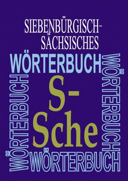 Siebenbürgisch-Sächsisches Wörterbuch: Zehnter Band (S-Sche): 10