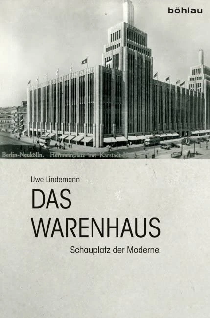 Das Warenhaus: Schauplatz der Moderne