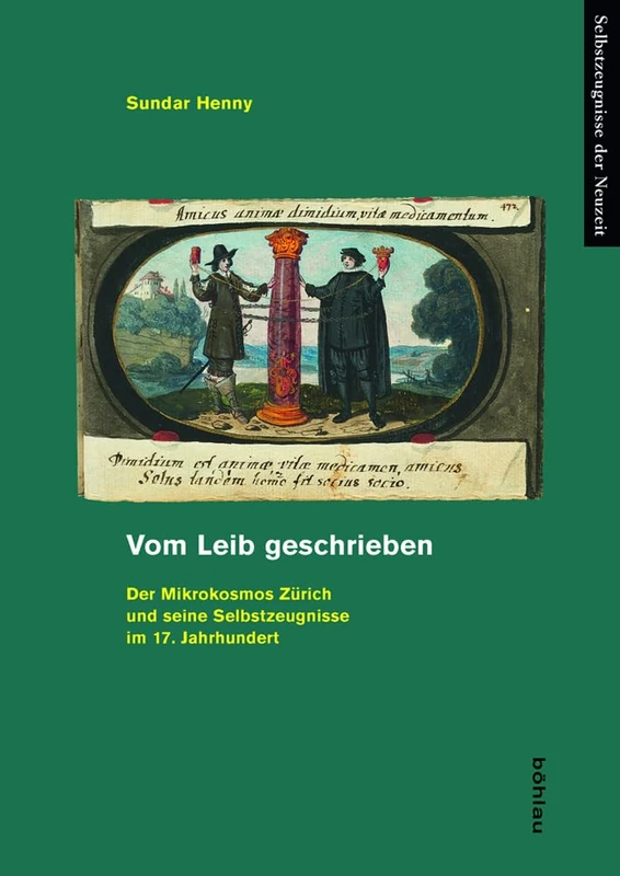 Vom Leib geschrieben: Der Mikrokosmos Zürich und seine Selbstzeugnisse im 17. Jahrhundert: 25 (Selbstzeugnisse der Neuzeit) - Image 1