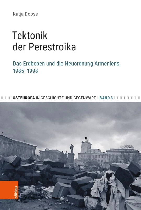 Osteuropa in Geschichte und Gegenwart: Das Erdbeben und die Neuordnung Armeniens, 1985-1998: 3