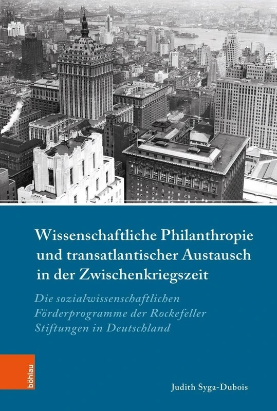 Wissenschaftliche Philanthropie und transatlantischer Austausch in der Zwischenkriegszeit: Die sozialwissenschaftlichen Förderprogramme der ... (Industrielle Welt - Band 097): 97 - Image 1