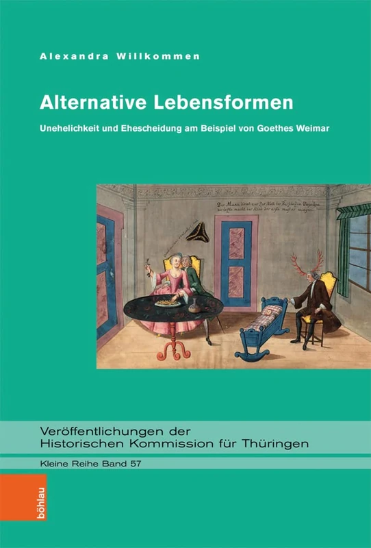 Alternative Lebensformen: Unehelichkeit und Ehescheidung am Beispiel von Goethes Weimar: 57 (Veroffentlichungen Der Historischen Kommission Fur Thuringen) - Image 1