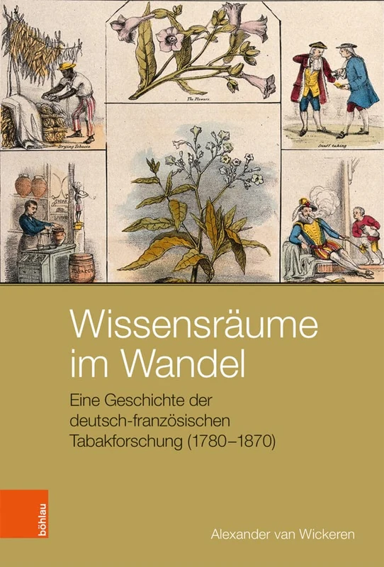Wissensraume im Wandel: Eine Geschichte der deutsch-französischen Tabakforschung (1780-1870): 6 (Peripherien/Peripheries)