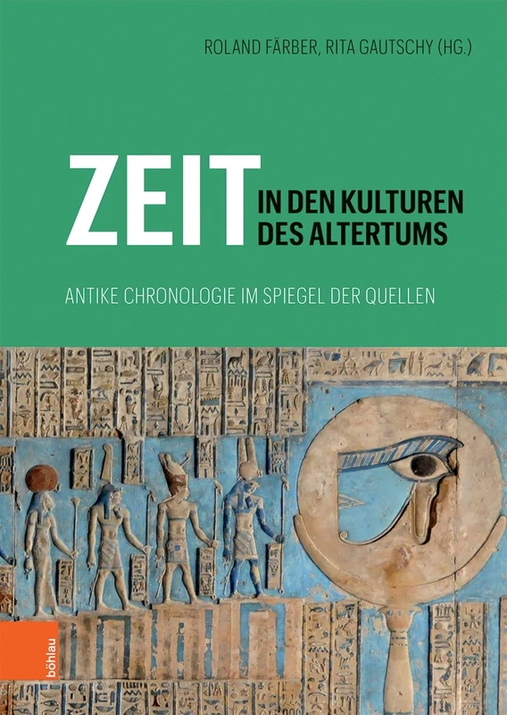 Zeit in den Kulturen des Altertums: Antike Chronologie im Spiegel der Quellen