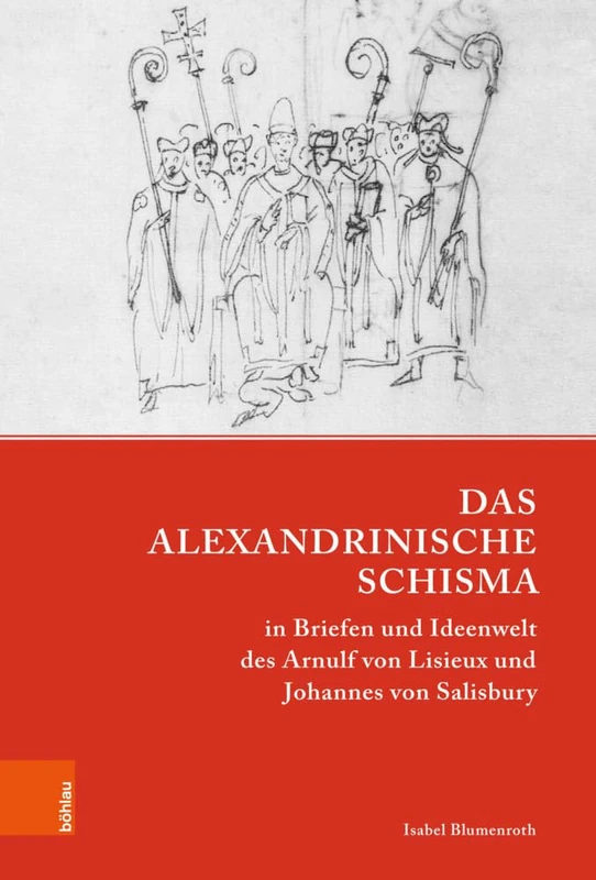 Das Alexandrinische Schisma in Briefen und Ideenwelt des Arnulf von Lisieux und Johannes von Salisbury (Papsttum im mittelalterlichen Europa: Band 010): 10 - Image 1