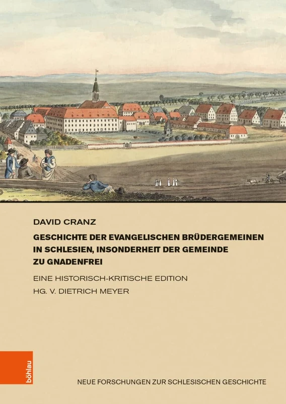 Geschichte der evangelischen Brüdergemeinen in Schlesien, insonderheit der Gemeinde zu Gnadenfrei: Eine historisch-kritische Edition (Neue Forschungen zur Schlesischen Geschichte: Band 029) - Image 1
