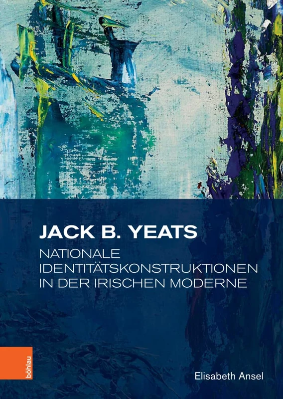 Jack B. Yeats: Nationale Identitätskonstruktionen in der irischen Moderne (Studien zur Kunst: Band 049) - Image 1
