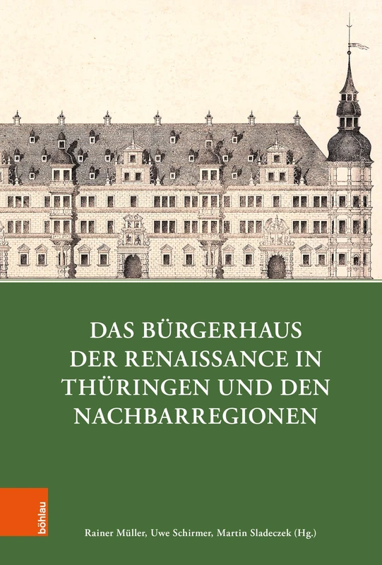 Das Burgerhaus Der Renaissance in Thuringen Und Den Nachbarregionen: 15 (Quellen Und Forschungen Zu Thuringen Im Zeitalter der Reform) - Image 1