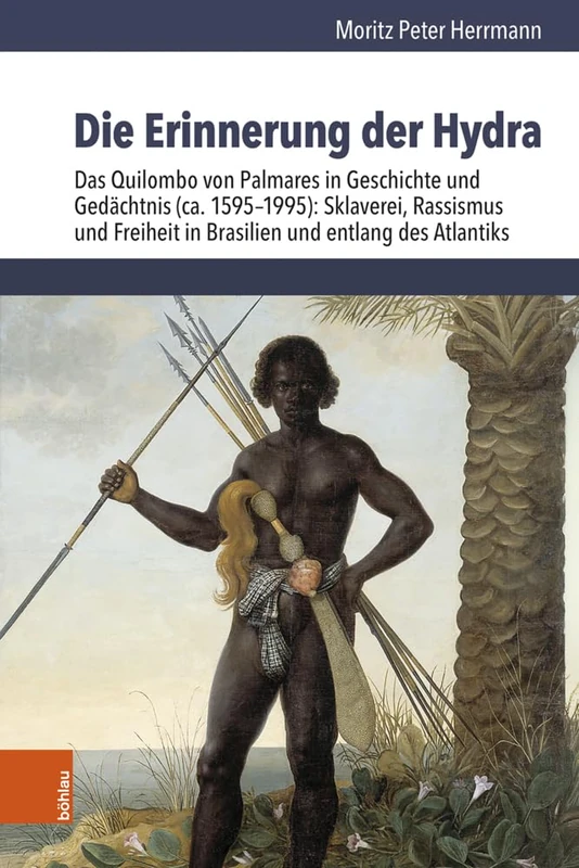 Die Erinnerung Der Hydra: Das Quilombo Von Palmares in Geschichte Und Gedachtnis (Ca. 1595-1995): Sklaverei, Rassismus Und Freiheit in Brasilien Und Entlang Des Atlantiks - Image 1
