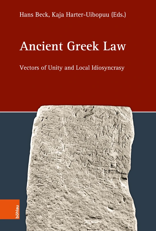 Ancient Greek Law: Vectors of Unity and Local Idiosyncrasy (Einheit und Vielfalt im Recht / Legal Unity and Pluralism)