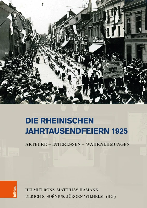 Die Rheinischen Jahrtausendfeiern 1925: Akteure - Interessen - Wahrnehmungen (Stadt Und Gesellschaft, 14)