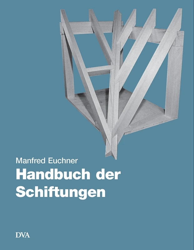 Handbuch der Schiftungen: Gratsparren, Kehlsparren, Hexenschnitte, Kehlbohlenschiftungen - Image 1