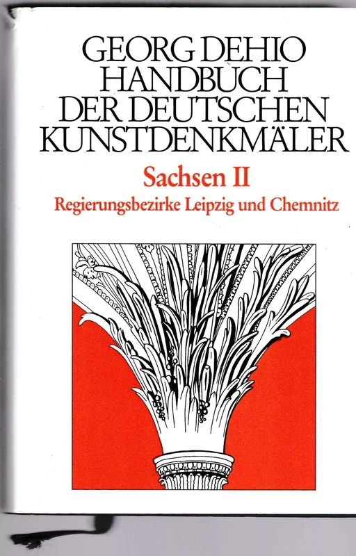 Dehio - Handbuch der deutschen Kunstdenkmäler / Sachsen Bd. 2: Regierungsbezirke Leipzig und Chemnitz (Dehio - Handbuch Der Deutschen Kunstdenkmäler, 2)