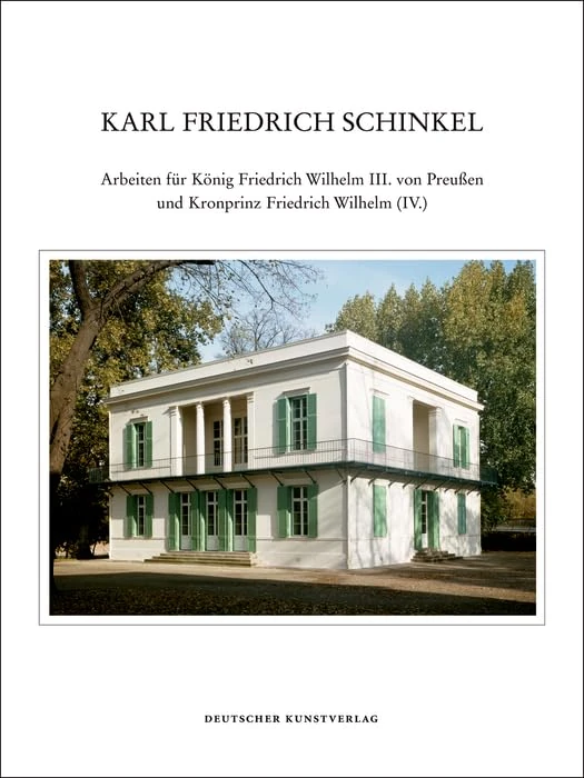 Karl Friedrich Schinkel - Lebenswerk: Arbeiten für König Friedrich Wilhelm III. von Preußen und Kronprinz Friedrich Wilhelm (IV.): 21