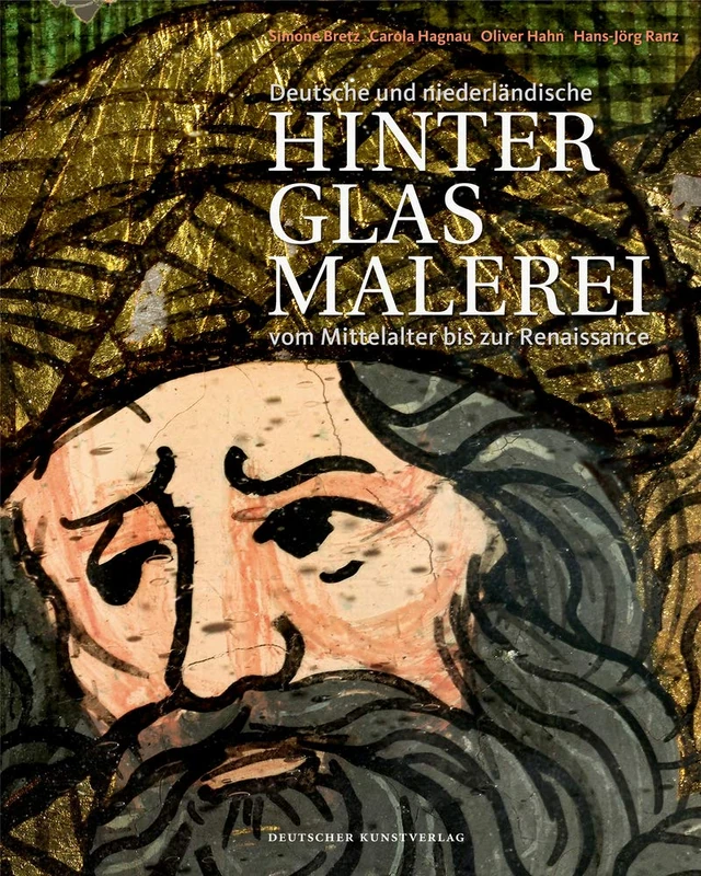 Deutsche und niederländische Hinterglasmalerei vom Mittelalter bis zur Renaissance