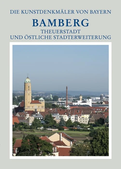 Theuerstadt und östliche Stadterweiterungen, 1. Drittelband: Untere Gärtnerei und nordöstliche Stadterweiterungen: Teil 1: Öffentliche Bauten. Teil 2: ... 7/1 (Die Kunstdenkmäler von Bayern, 7/1)