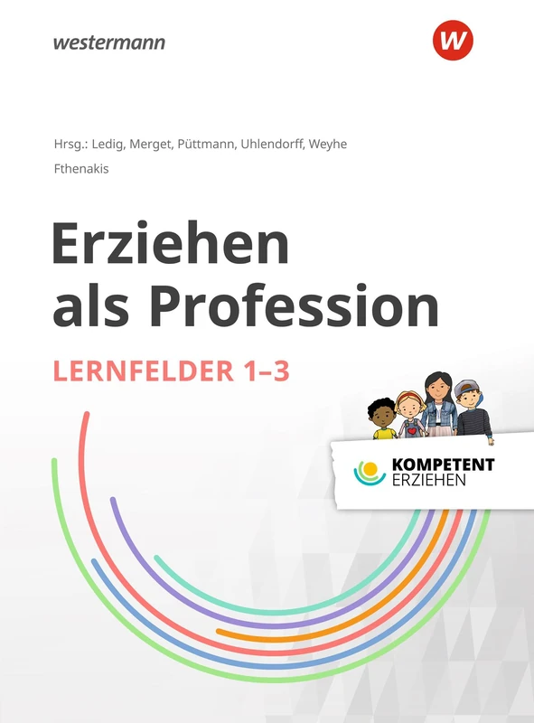Kompetent erziehen. Erziehen als Profession - Lernfelder 1 - 6 Paket der Schülerbände: Lernfelder 1-6 Paket der Schulbücher