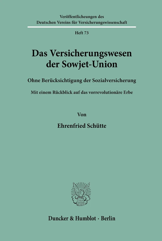Das Versicherungswesen der Sowjet-Union: ohne Berücksichtigung der Sozialversicherung. Mit einem Rückblick auf das vorrevolutionäre Erbe. ... Vereins für Versicherungswissenschaft)