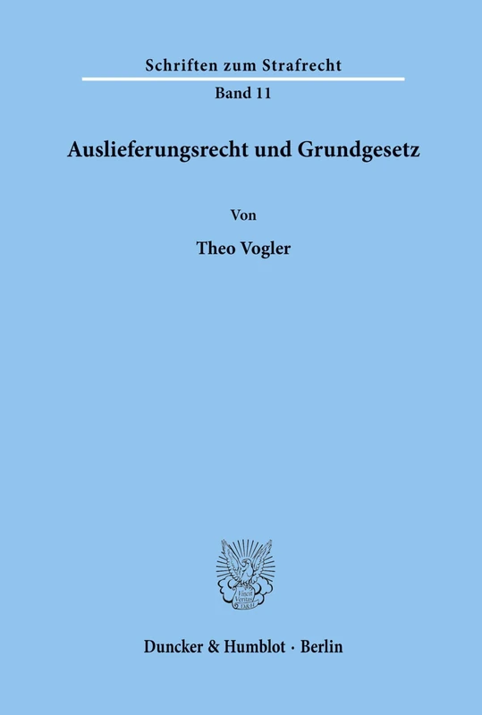 Auslieferungsrecht und Grundgesetz. (Schriften zum Strafrecht)