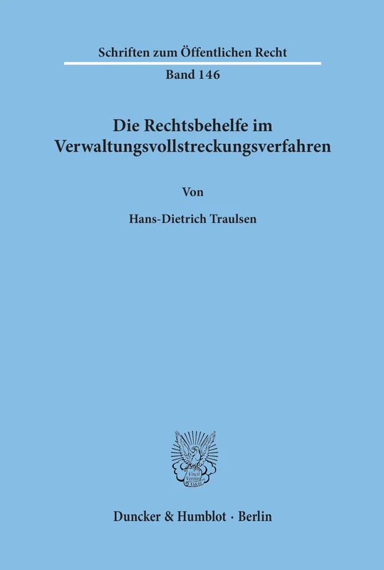 Die Rechtsbehelfe im Verwaltungsvollstreckungsverfahren. (Schriften zum Öffentlichen Recht)