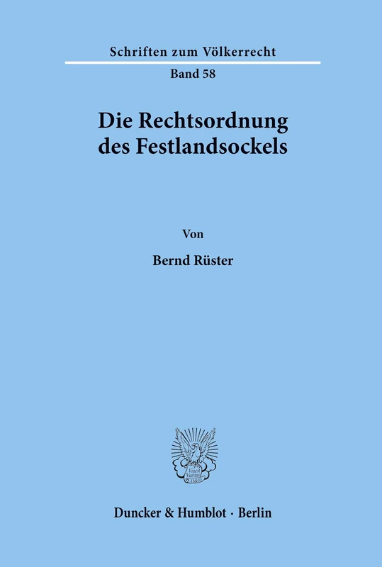 Die Rechtsordnung des Festlandsockels.: 58 (Schriften zum Völkerrecht)