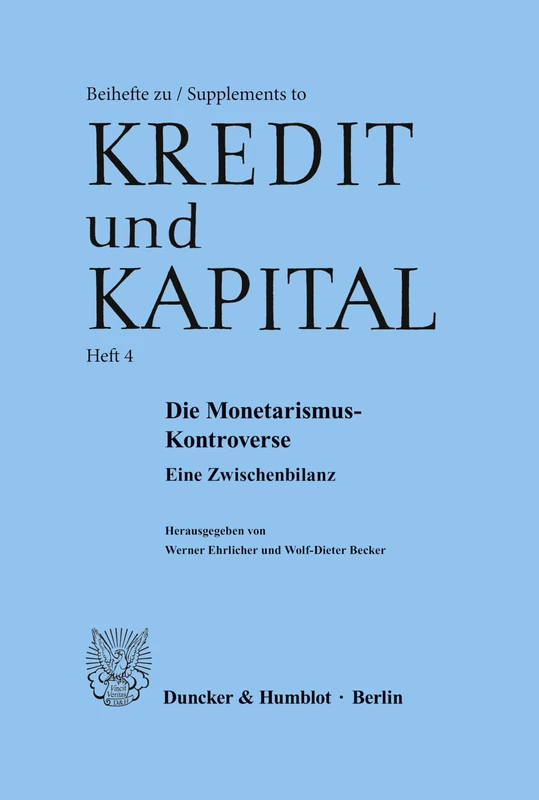 Die Monetarismus-Kontroverse.: Eine Zwischenbilanz.: 4 (Beihefte zu - Supplements to "Kredit und Kapital")
