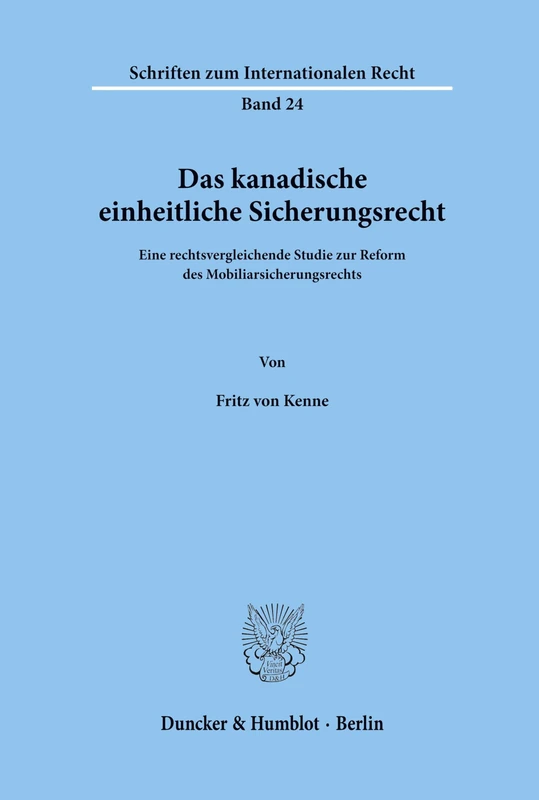 Das kanadische einheitliche Sicherungsrecht.: Eine rechtsvergleichende Studie zur Reform des Mobiliarsicherungsrechts.: 24 (Schriften zum Internationalen Recht) - Image 1
