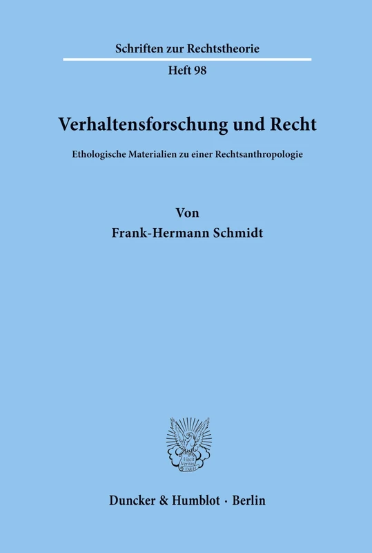 Verhaltensforschung und Recht.: Ethologische Materialien zu einer Rechtsanthropologie. (Schriften zur Rechtstheorie)