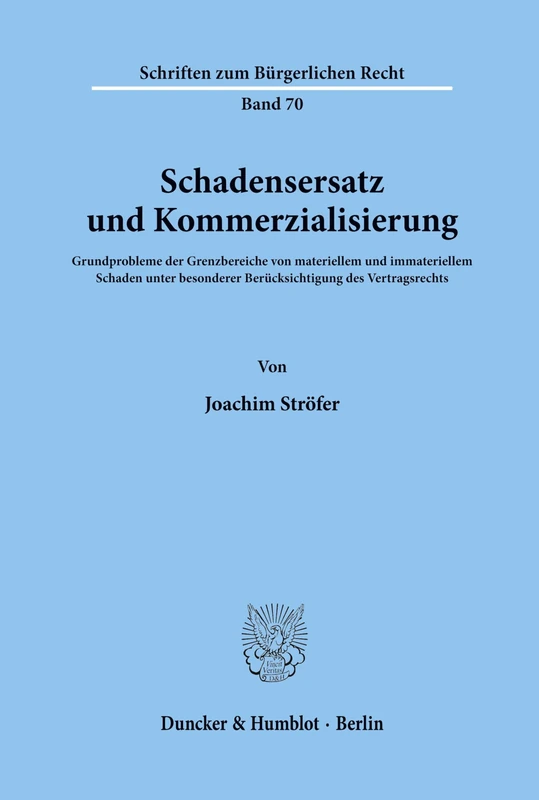Schadensersatz und Kommerzialisierung: Grundprobleme der Grenzbereiche von materiellen und immateriellem Schaden unter besonderer Berücksichtigung des Vertragsrechts - Image 1