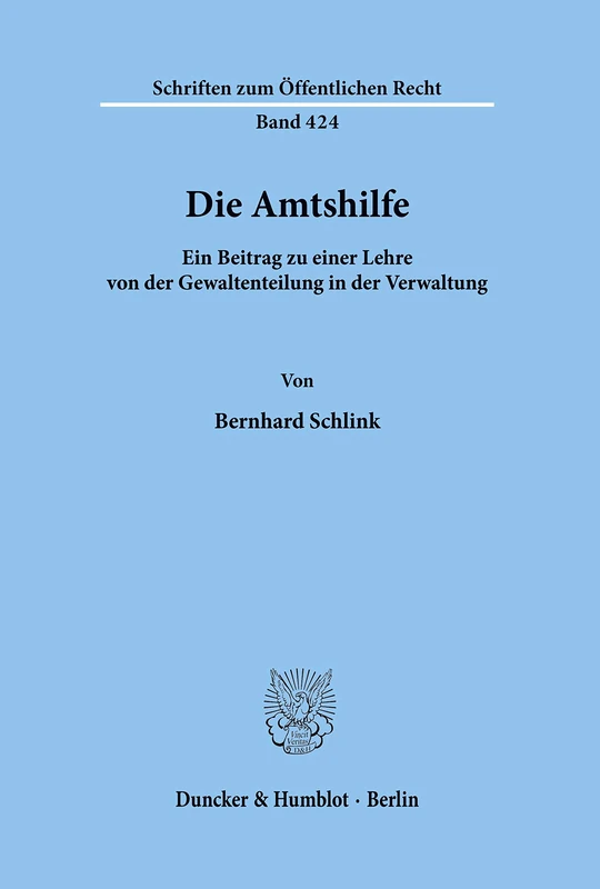 Die Amtshilfe.: Ein Beitrag zu einer Lehre von der Gewaltenteilung in der Verwaltung.: 424 (Schriften zum Öffentlichen Recht) - Image 1