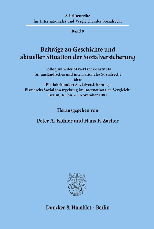 Beiträge zu Geschichte und aktueller Situation der Sozialversicherung.: Colloquium Des Max-Planck-Instituts Fur Auslandisches Und Internationales ... und Vergleichendes Sozialrecht)