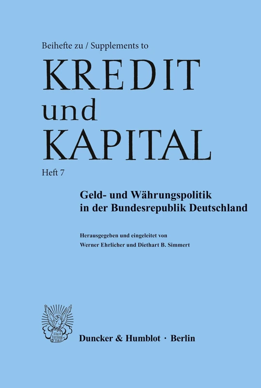 Geld- und Währungspolitik in der Bundesrepublik Deutschland.: 7 (Beihefte zu - Supplements to "Kredit und Kapital")