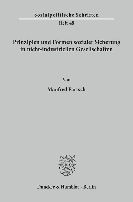 Prinzipien und Formen sozialer Sicherung in nicht-industriellen Gesellschaften. (Sozialpolitische Schriften)