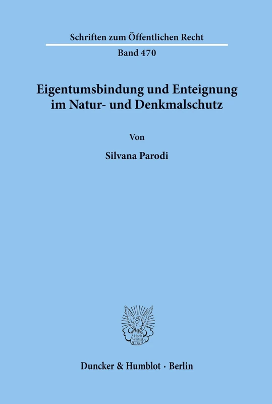 Eigentumsbindung und Enteignung im Natur- und Denkmalschutz. (Schriften zum Öffentlichen Recht)