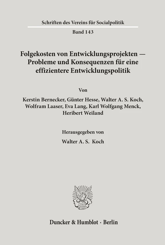 Folgekosten von Entwicklungsprojekten - Probleme und Konsequenzen für eine effizientere Entwicklungspolitik.: 143 (Schriften des Vereins für Socialpolitik)