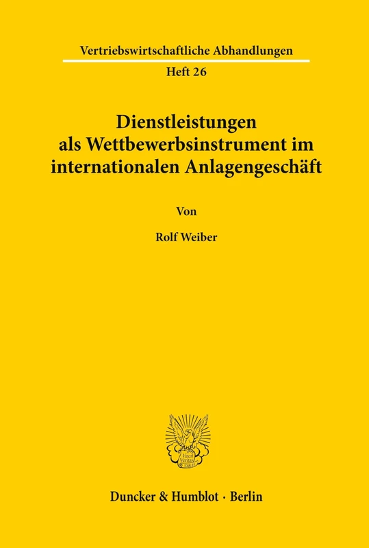 Dienstleistungen als Wettbewerbsinstrument im internationalen Anlagengeschäft.: 26 (Vertriebswirtschaftliche Abhandlungen)